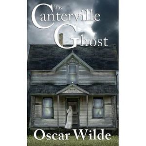 The Canterville Ghost -- Oscar Wilde
